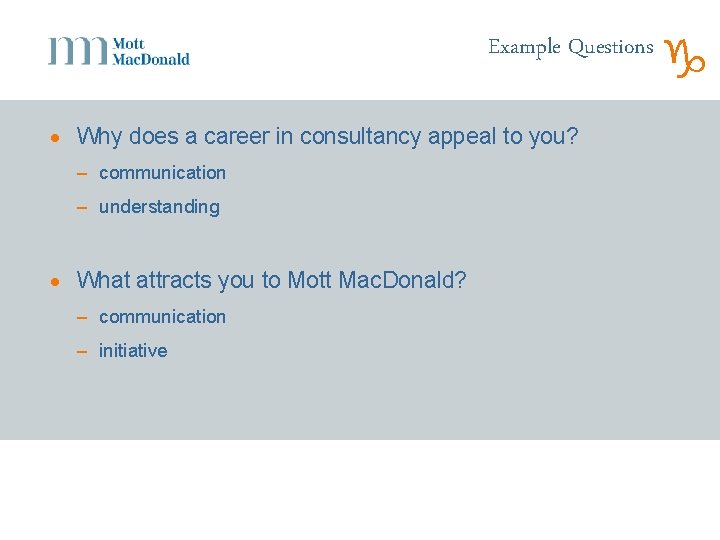 Example Questions · Why does a career in consultancy appeal to you? – communication