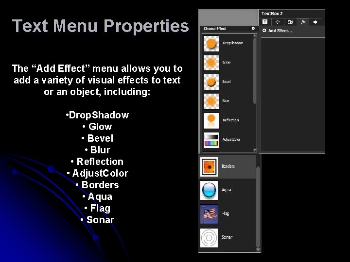 Text Menu Properties The “Add Effect” menu allows you to add a variety of