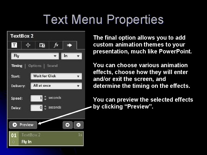 Text Menu Properties The final option allows you to add custom animation themes to
