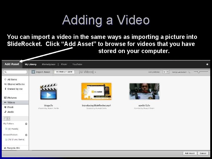 Adding a Video You can import a video in the same ways as importing