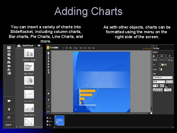 Adding Charts You can insert a variety of charts into Slide. Rocket, including column