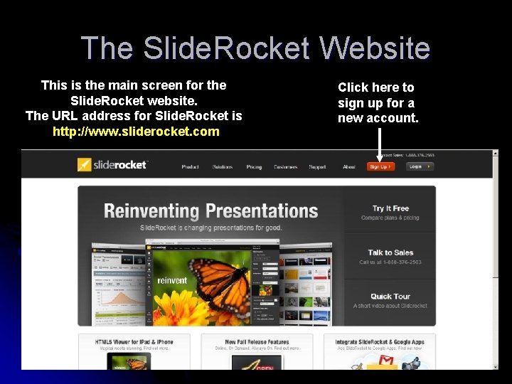 The Slide. Rocket Website This is the main screen for the Slide. Rocket website.