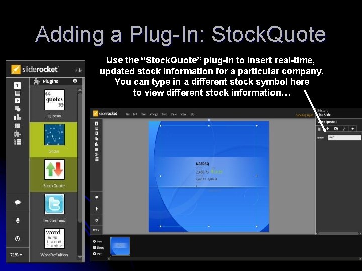 Adding a Plug-In: Stock. Quote Use the “Stock. Quote” plug-in to insert real-time, updated