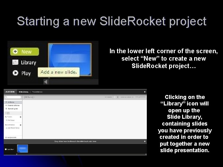 Starting a new Slide. Rocket project In the lower left corner of the screen,