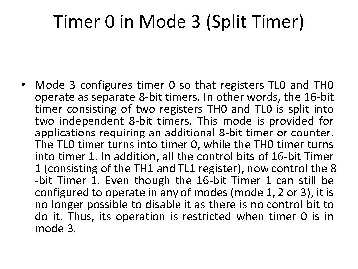 Timer 0 in Mode 3 (Split Timer) • Mode 3 configures timer 0 so