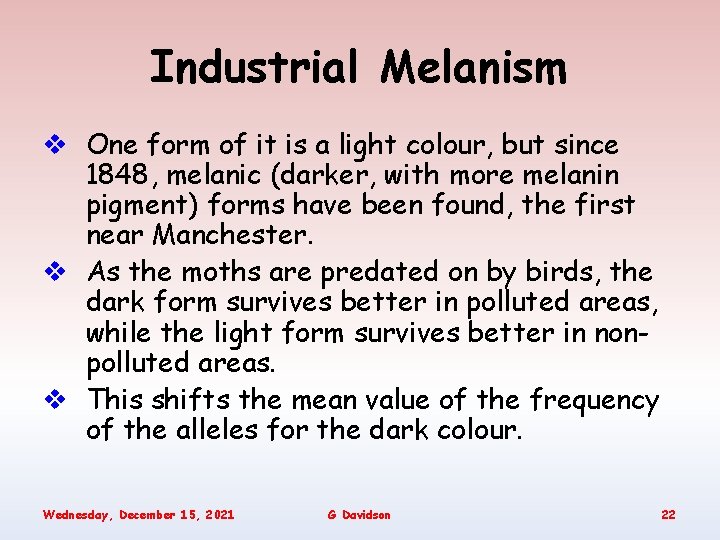 Industrial Melanism v One form of it is a light colour, but since 1848,