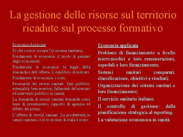 La gestione delle risorse sul territorio ricadute sul processo formativo Economia Applicata Di che