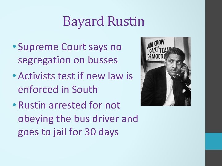 Bayard Rustin • Supreme Court says no segregation on busses • Activists test if