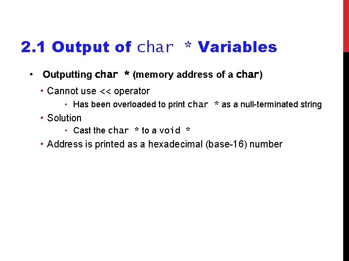 2. 1 Output of char * Variables • Outputting char * (memory address of 2. 1 Output of char * Variables • Outputting char * (memory address of