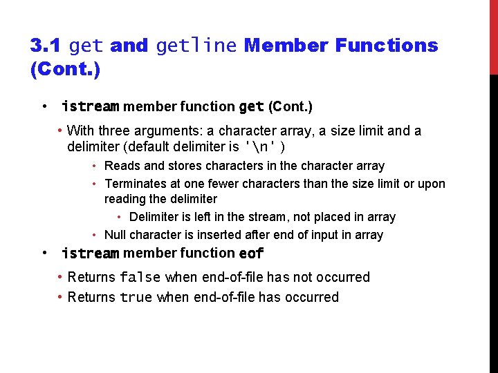 3. 1 get and getline Member Functions (Cont. ) • istream member function get 3. 1 get and getline Member Functions (Cont. ) • istream member function get