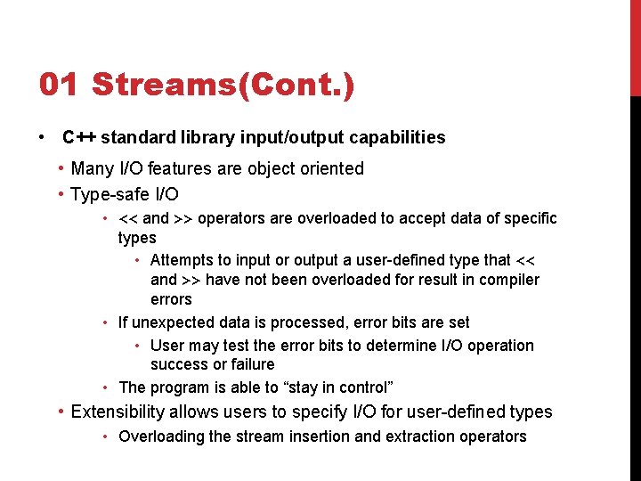 01 Streams(Cont. ) • C++ standard library input/output capabilities • Many I/O features are 01 Streams(Cont. ) • C++ standard library input/output capabilities • Many I/O features are