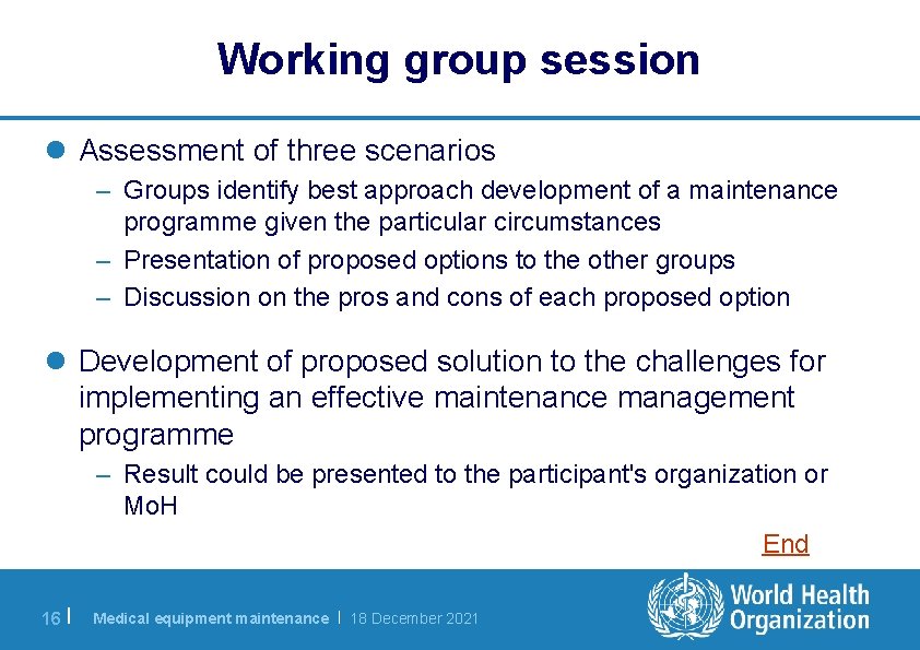 Working group session l Assessment of three scenarios – Groups identify best approach development