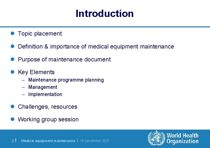 Introduction l Topic placement l Definition & importance of medical equipment maintenance l Purpose