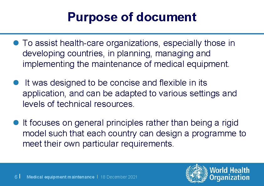 Purpose of document l To assist health-care organizations, especially those in developing countries, in