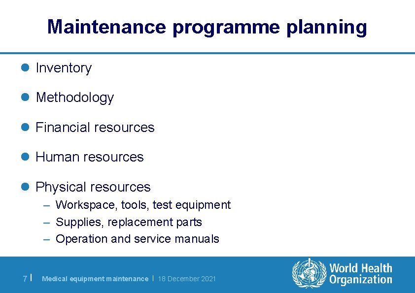 Maintenance programme planning l Inventory l Methodology l Financial resources l Human resources l