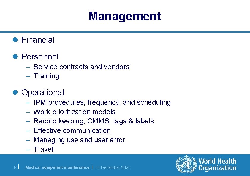 Management l Financial l Personnel – Service contracts and vendors – Training l Operational