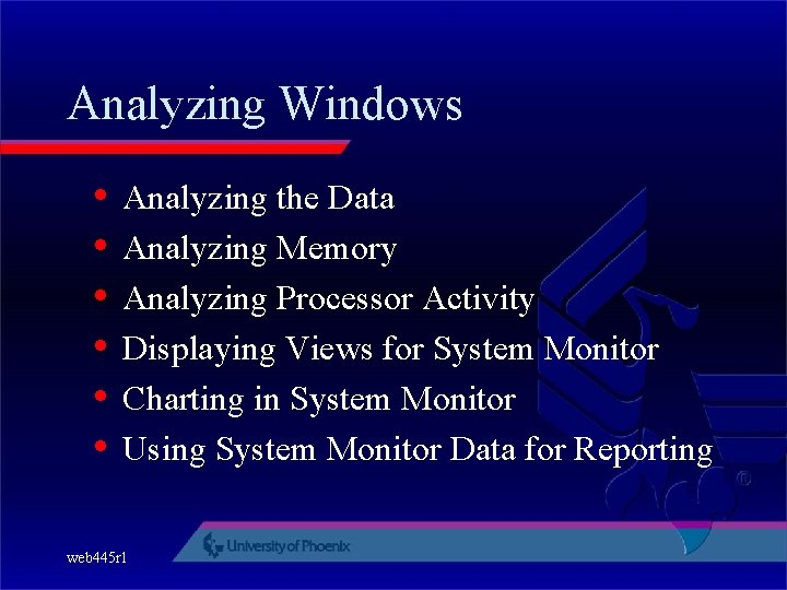 Analyzing Windows • • • Analyzing the Data Analyzing Memory Analyzing Processor Activity Displaying