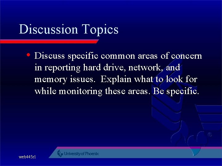 Discussion Topics • Discuss specific common areas of concern in reporting hard drive, network,