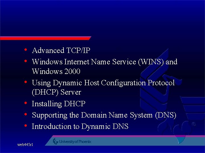  • Advanced TCP/IP • Windows Internet Name Service (WINS) and • • Windows