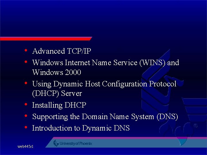  • Advanced TCP/IP • Windows Internet Name Service (WINS) and • • Windows