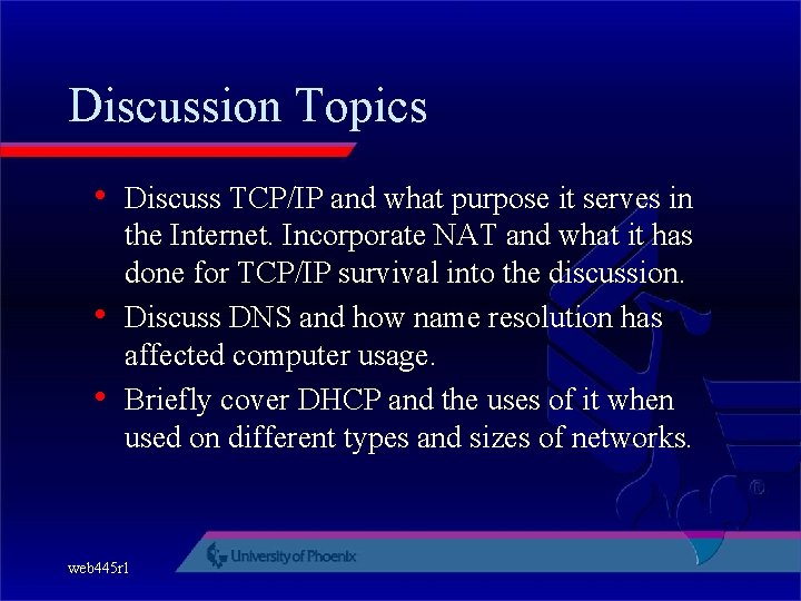 Discussion Topics • Discuss TCP/IP and what purpose it serves in • • the