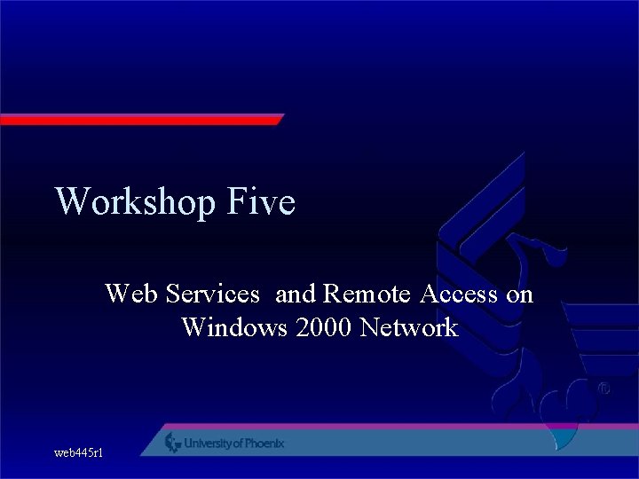 Workshop Five Web Services and Remote Access on Windows 2000 Network web 445 r