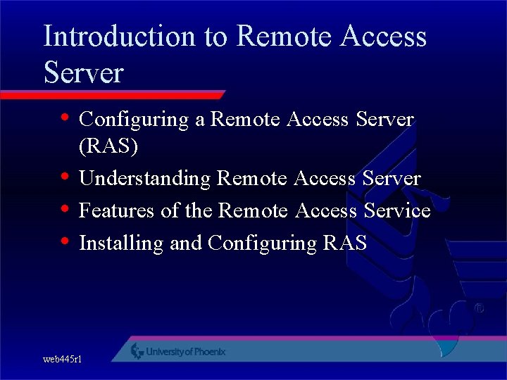 Introduction to Remote Access Server • Configuring a Remote Access Server • • •