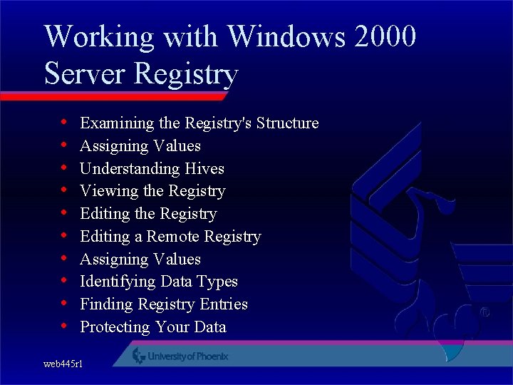 Working with Windows 2000 Server Registry • • • Examining the Registry's Structure Assigning