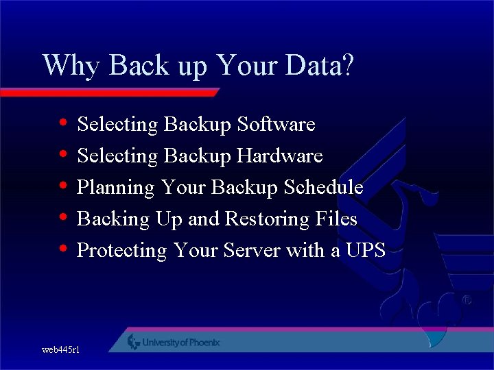 Why Back up Your Data? • • • Selecting Backup Software Selecting Backup Hardware