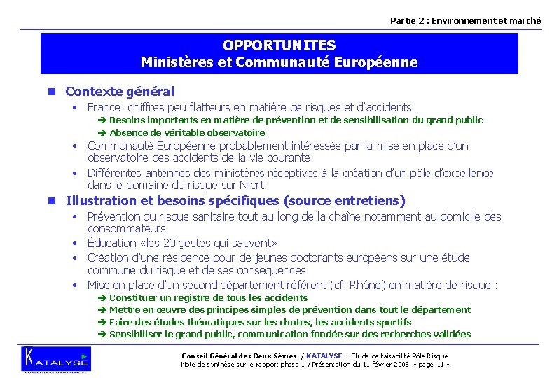 Partie 2 : Environnement et marché OPPORTUNITES Ministères et Communauté Européenne n Contexte général