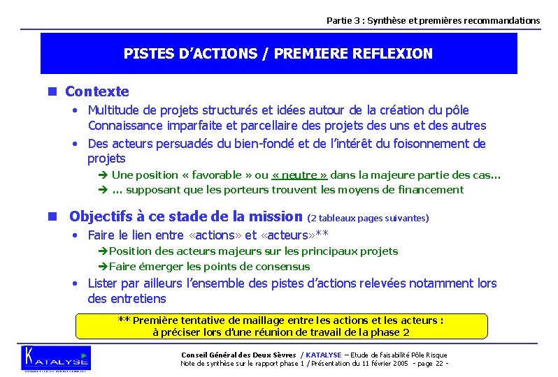 Partie 3 : Synthèse et premières recommandations PISTES D’ACTIONS / PREMIERE REFLEXION n Contexte