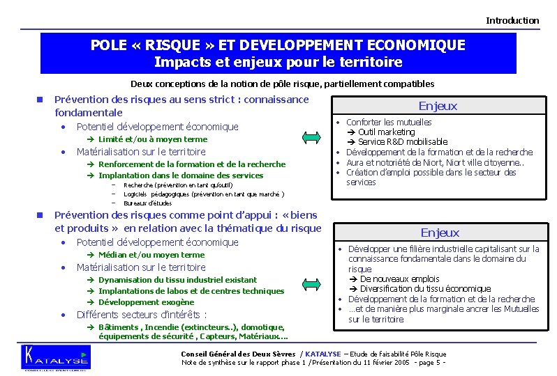 Introduction POLE « RISQUE » ET DEVELOPPEMENT ECONOMIQUE Impacts et enjeux pour le territoire