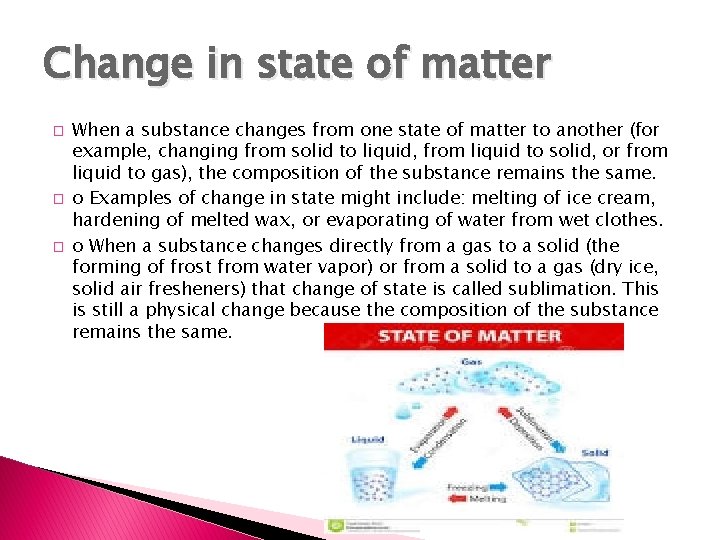 Change in state of matter � � � When a substance changes from one