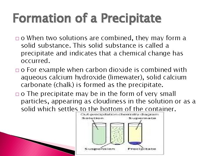 Formation of a Precipitate o When two solutions are combined, they may form a
