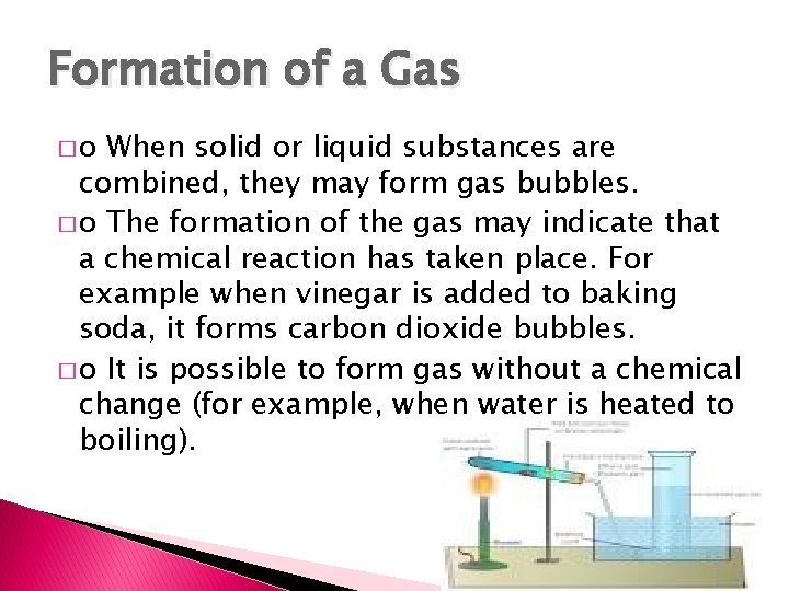 Formation of a Gas �o When solid or liquid substances are combined, they may