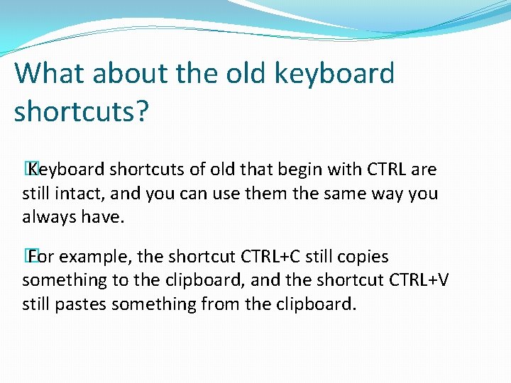 What about the old keyboard shortcuts? � Keyboard shortcuts of old that begin with What about the old keyboard shortcuts? � Keyboard shortcuts of old that begin with