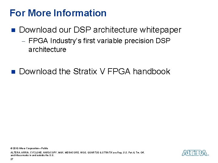 For More Information n Download our DSP architecture whitepaper - FPGA Industry’s first variable