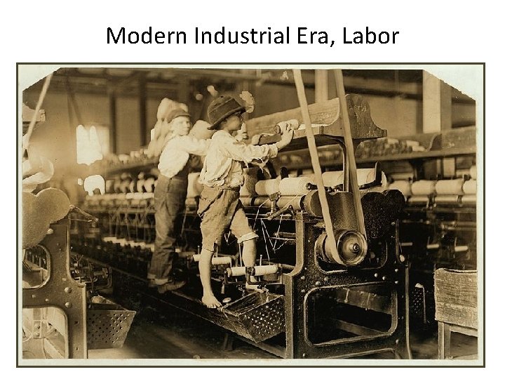 Modern Industrial Era, Labor 
