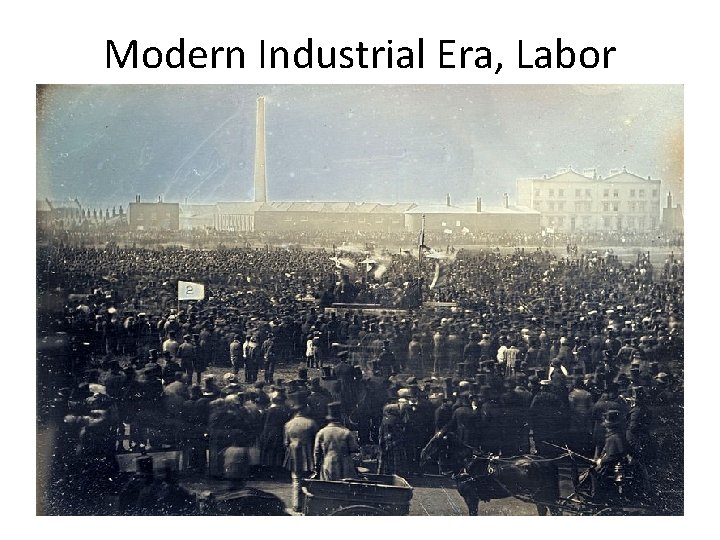 Modern Industrial Era, Labor 