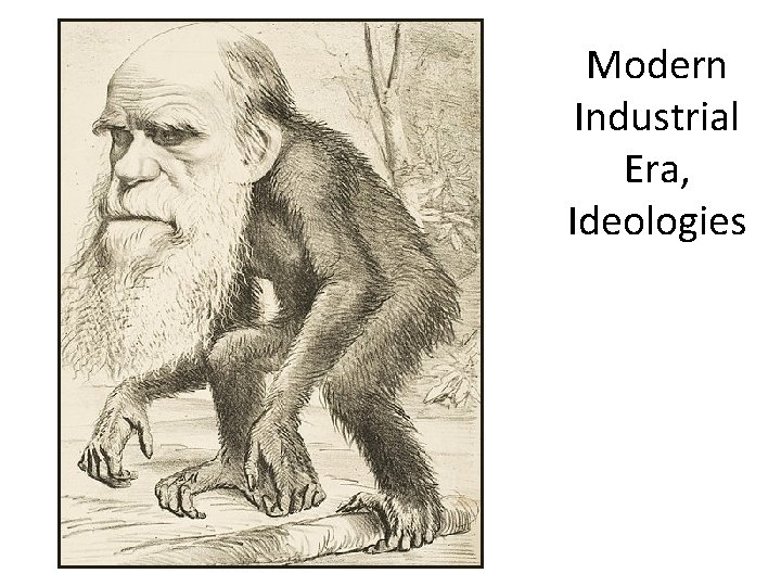 Modern Industrial Era, Ideologies 