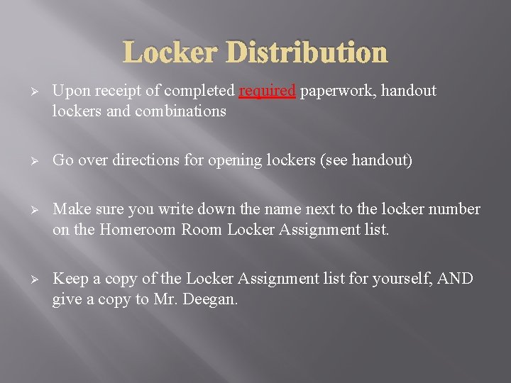 Locker Distribution Ø Upon receipt of completed required paperwork, handout lockers and combinations Ø