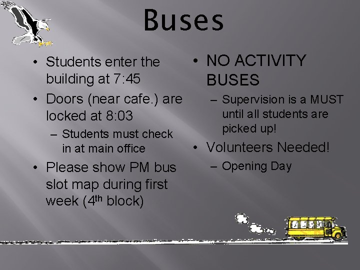Buses • NO ACTIVITY • Students enter the building at 7: 45 BUSES •