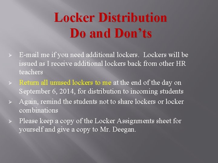 Locker Distribution Do and Don’ts Ø Ø E-mail me if you need additional lockers.