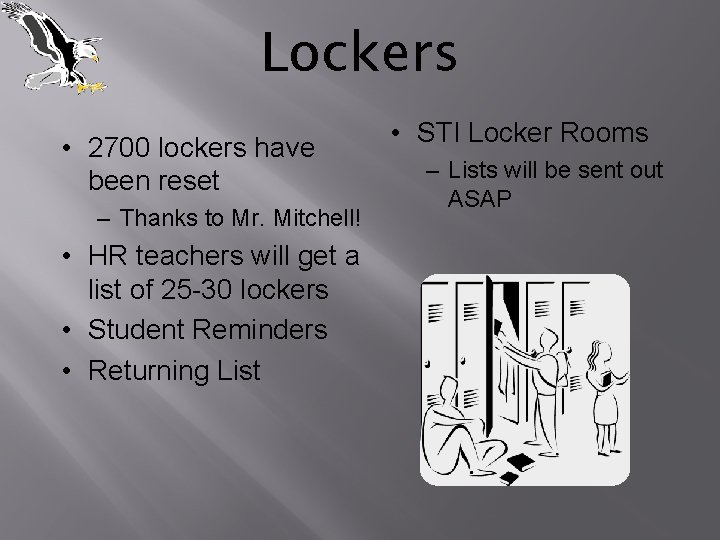 Lockers • 2700 lockers have been reset – Thanks to Mr. Mitchell! • HR