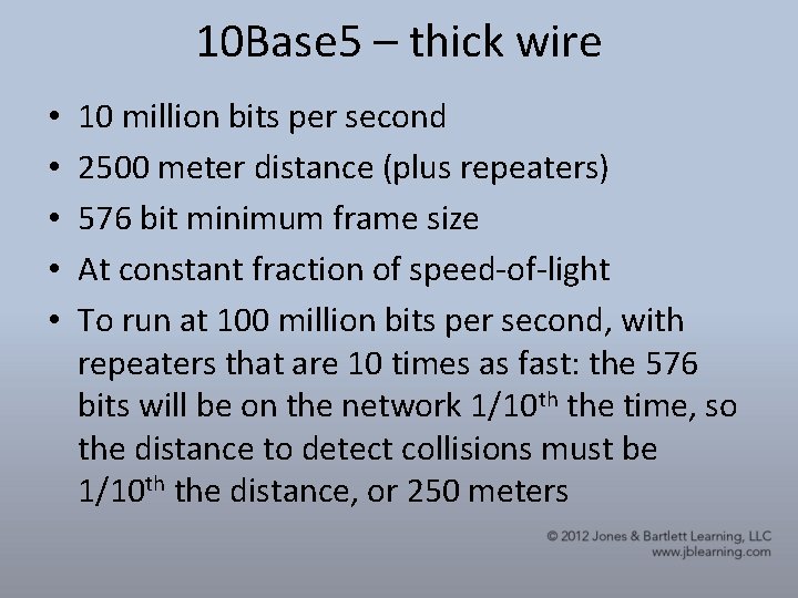 10 Base 5 – thick wire • • • 10 million bits per second