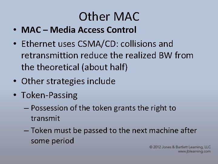 Other MAC • MAC – Media Access Control • Ethernet uses CSMA/CD: collisions and