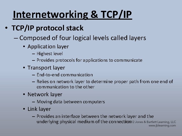 Internetworking & TCP/IP • TCP/IP protocol stack – Composed of four logical levels called