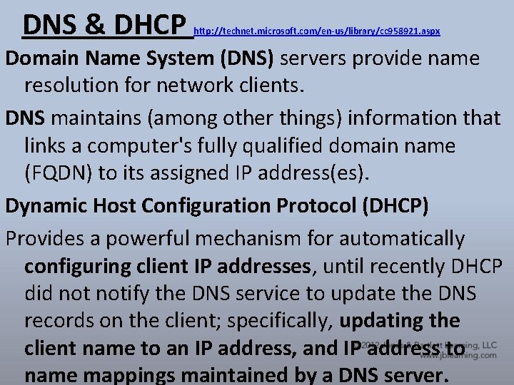 DNS & DHCP http: //technet. microsoft. com/en-us/library/cc 958921. aspx Domain Name System (DNS) servers