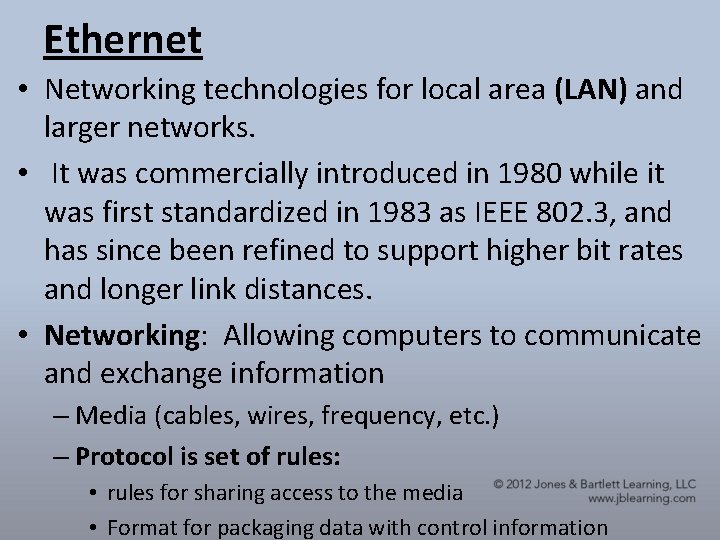 Ethernet • Networking technologies for local area (LAN) and larger networks. • It was