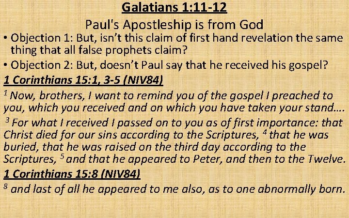 Galatians 1: 11 -12 Paul's Apostleship is from God • Objection 1: But, isn’t